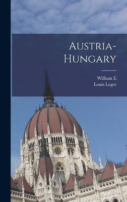 Austria-Hungary - Leger, Louis, and Lingelbach, William E 1871-1962