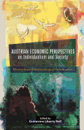Austrian Economic Perspectives on Individualism and Society: Moving Beyond Methodological Individualism