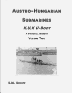 Austro-Hungarian Submarines K.u.K Boot A Pictorial History Volume Two