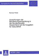 Auswirkungen Der Bevoelkerungsentwicklung in Der Bundesrepublik Deutschland Auf Die Ausgaben Fuer Gesundheit: Eine Simulationsanalyse