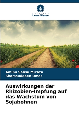 Auswirkungen der Rhizobien-Impfung auf das Wachstum von Sojabohnen - Salisu Mu'azu, Aminu, and Umar, Shamsuddeen