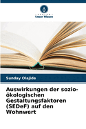 Auswirkungen der sozio-kologischen Gestaltungsfaktoren (SEDeF) auf den Wohnwert