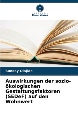 Auswirkungen der sozio-kologischen Gestaltungsfaktoren (SEDeF) auf den Wohnwert - Olajide, Sunday