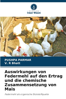 Auswirkungen von Federmehl auf den Ertrag und die chemische Zusammensetzung von Mais - Parmar, Pushpa, and Bhatt, V R