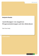 Auswirkungen von negativen Prognose?nderungen auf den Aktienkurs: Eine Event Study