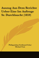 Auszug Aus Dem Berichte Ueber Eine Im Auftrage Sr. Durchlaucht (1859)