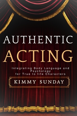 Authentic Acting: Integrating Body Language and Psychology for True-to-Life Characters - Sunday, Kimmy