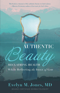 Authentic Beauty: Reclaiming Health While Reflecting the Image of God