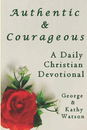 Authentic & Courageous: A Daily Christian Devotional