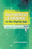 Authentic Learning in the Digital Age: Engaging Students Through Inquiry