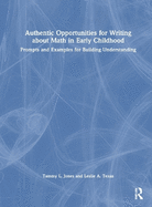 Authentic Opportunities for Writing about Math in Early Childhood: Prompts and Examples for Building Understanding