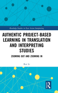 Authentic Project-Based Learning in Translation and Interpreting Studies: Zooming Out and Zooming in