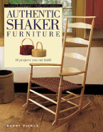 Authentic Shaker Furniture: 10 Projects You Can Build - Pierce, Kerry