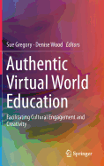 Authentic Virtual World Education: Facilitating Cultural Engagement and Creativity