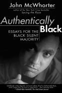 Authentically Black: Essays for the Black Silent Majority