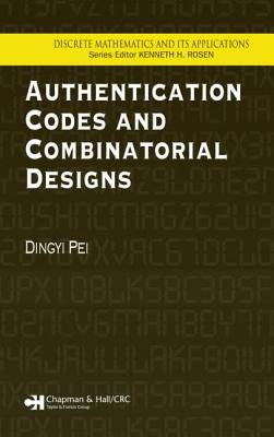 Authentication Codes and Combinatorial Designs - Pei, Dingyi