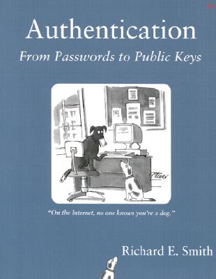 Authentication: From Passwords to Public Keys - Smith, Richard E