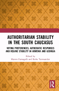 Authoritarian Stability in the South Caucasus: Voting preferences, autocratic responses and regime stability in Armenia and Georgia