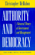 Authority and Democracy: A General Theory of Government and Management