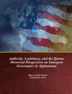 Authority, Legitimacy, and the Qawm: Historical Perspectives on Emergent Governance in Afghanistan