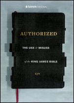 Authorized: The Use and Misuse of the King James Bible - Reuben Evans