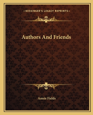 Authors And Friends - Fields, Annie