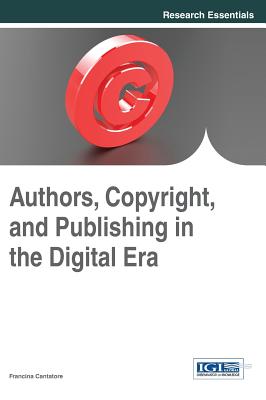 Authors, Copyright, and Publishing in the Digital Era - Cantatore, Francina