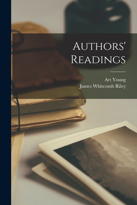 Authors' Readings - Young, Art 1866-1943, and Riley, James Whitcomb 1849-1916