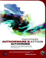 Authorware 5 Attain Authorized - Macromedia Inc, and Kellogg, Orson