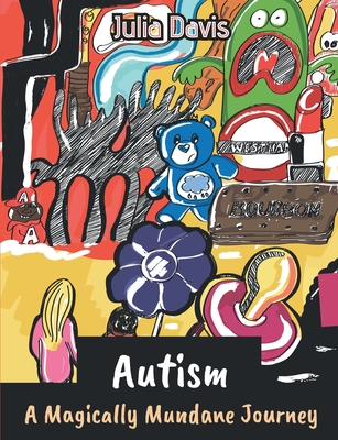 Autism: A Magically Mundane Journey - Davis, Julia