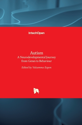 Autism: A Neurodevelopmental Journey from Genes to Behaviour - Eapen, Valsamma (Editor)