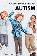 Autism: An Anthology of Essays