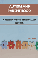 Autism and Parenthood: A Journey of Love, Strength, and Support.