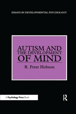 Autism and the Development of Mind - Hobson, R Peter