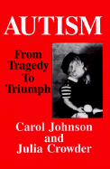 Autism: From Tragedy to Triumph