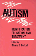Autism: Identification, Education, and Treatment - Berkell, Dianne E (Editor), and Zager, Dianne (Editor)