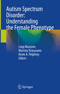 Autism Spectrum Disorder: Understanding the Female Phenotype