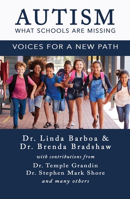 Autism - What Schools Are Missing: Voices for a New Path - Barboa, Linda, and Bradshaw, Brenda