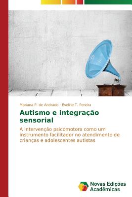 Autismo E Integra??o Sensorial - P de Andrade Mariana, and T Pereira Eveline