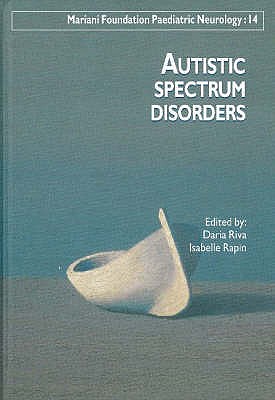 Autistic Spectrum Disorders - Riva, Daria (Editor), and Rapin, Isabelle (Editor)