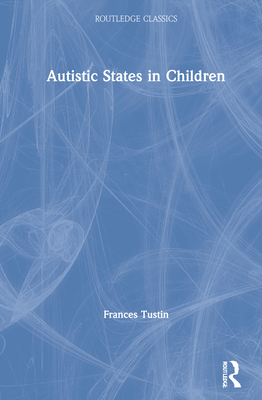 Autistic States in Children - Tustin, Frances