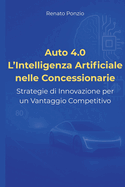 Auto 4.0 L'Intelligenza Artificiale nelle Concessionarie: Strategie di innovazione per un vantaggio competitivo