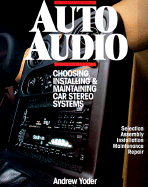 Auto Audio: Choosing, Installing, and Maintaining Car Stero Systems