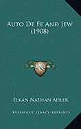 Auto De Fe And Jew (1908)