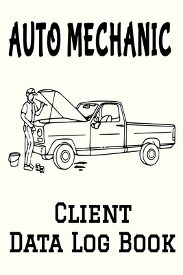 Auto Mechanic Client Data Log Book: 6 x 9 Professional Automobile Mechanic Client Tracking Address & Appointment Book with A to Z Alphabetic Tabs to Record Personal Customer Information (157 Pages) - Publishing, Madgav