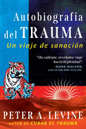 Autobiografa del Trauma: Un Viaje de Sanacin