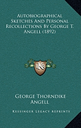 Autobiographical Sketches And Personal Recollections By George T. Angell (1892)