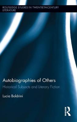 Autobiographies of Others: Historical Subjects and Literary Fiction - Boldrini, Lucia, Dr.