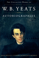 Autobiographies: The Collected Works of W.B. Yeats, Volume III