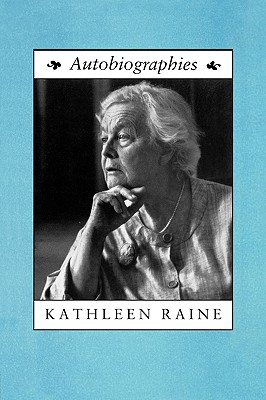 Autobiographies - Raine, Kathleen